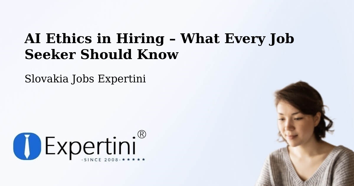AI Ethics in Recruitment & Hiring – Poltár - Poltár, Slovakia Jobs Expertini